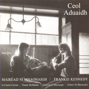 1983 - Ceol Aduaidh - Mairéad Ní Mhaonaigh and Frankie Kennedy