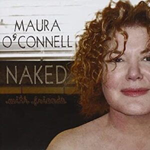 2009 - Naked with Friends - Maura O'Connell