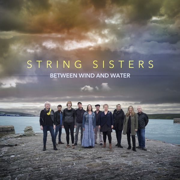 2018 - Between Wind and Water - String Sisters